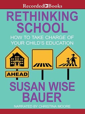 cover image of Rethinking School: How to Take Charge of Your Child's Education